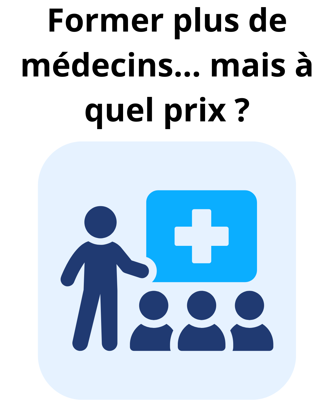 Former plus de médecins… mais à quel prix ?